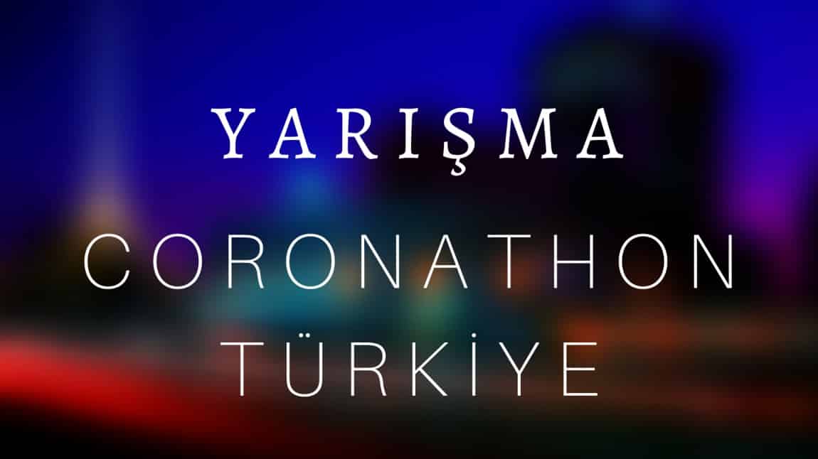 YARIŞMA - CORONATHON TÜRKİYE 