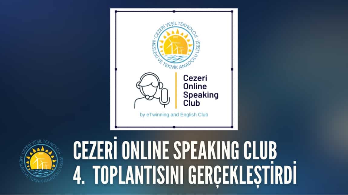 CEZERİ ONLINE SPEAKING CLUB 4. TOPLANTISINI GERÇEKLEŞTİRDİ