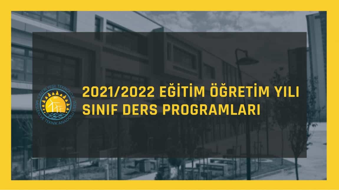 2021/2022 EĞİTİM ÖĞRETİM YILI SINIF DERS PROGRAMLARI