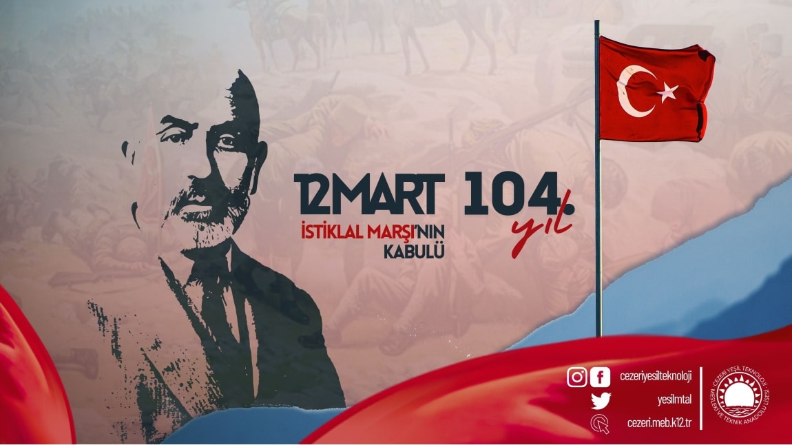 12 MART İSTİKLAL MARŞIMIZIN KABULÜNÜN 104. YILI KUTLU OLSUN!