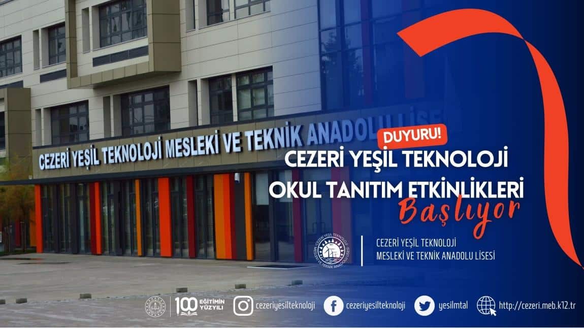 CEZERİ YEŞİL TEKNOLOJİ OKUL TANITIM ETKİNLİKLERİ BAŞLIYOR